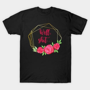 Well Shit... T-Shirt